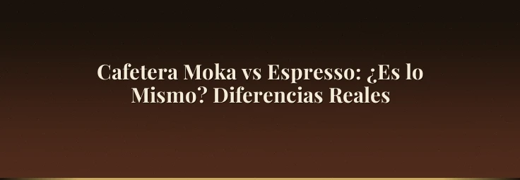 Cafetera Moka vs Espresso: ¿Es lo Mismo? Diferencias Reales